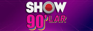 Show 90'lar