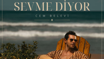 Cem Belevi' den Yaza Damga Vuracak Yeni Şarkı: "Sevme Diyor"