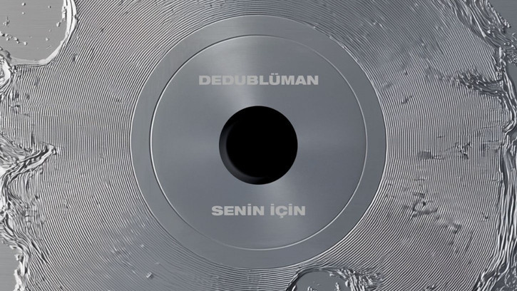 Dedublüman’dan Yeni Tekli “Senin İçin” Yayında